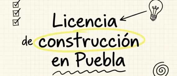 Cómo obtener la licencia de construcción en Puebla