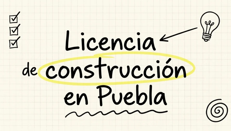 Cómo obtener la licencia de construcción en Puebla